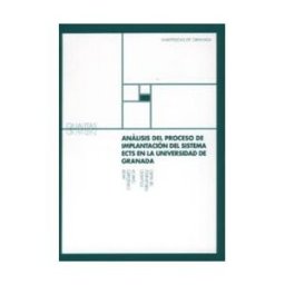 Editorial Universidad de Granada Análisis Del Proceso De Implantación Del Sistema Ects En La Ugr