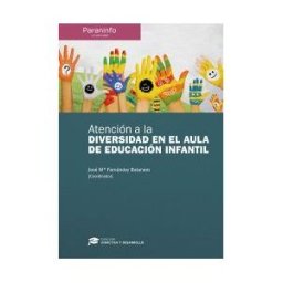 Ediciones Paraninfo, S.A Atención A La Diversidad En El Aula De Educación Infantil