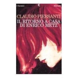 Feltrinelli Il Ritorno A Casa Di Enrico Metz