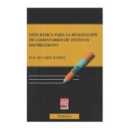 Agilice Digital SL Guía Básica Para La Realización De Comentarios De Texto En Bachillerato