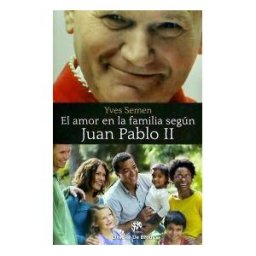 Desclée De Brouwer El Amor En La Familia Según Juan Pablo Ii