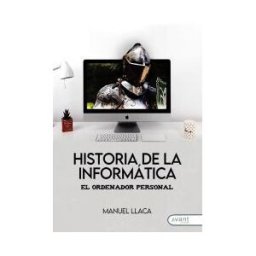 Avant Editorial Historia De La Informática: El Ordenador Personal
