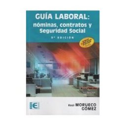Ra-Ma S.A. Editorial y Publicaciones Guía Laboral: Nóminas, Contratos Y Seguridad Social