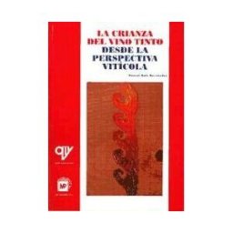 Antonio Madrid Vicente, Editor La Crianza Del Vino Tinto Desde La Perspectiva Vitícola