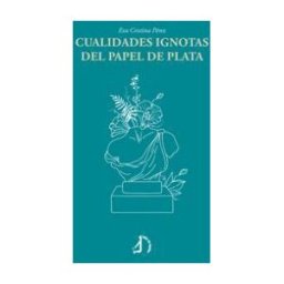 Talón de Aquiles Cualidades Ignotas Del Papel De Plata