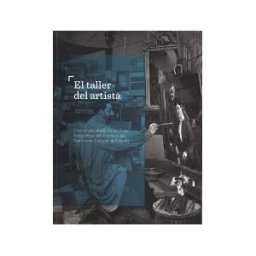 M DE EDUCACIóN, CULTURA Y DEPORTE El Taller Del Artista. Una Mirada Desde Los Archivosfotográficos Del Instituto D