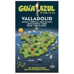 Guías Azules de España, S.A. Valladolid Guía Azul