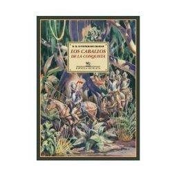 Ediciones Espuela de Plata Los Caballos De La Conquista