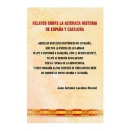 Milenio Publicaciones S.L. Relatos Sobre La Alterada Historia De España Y Cataluña