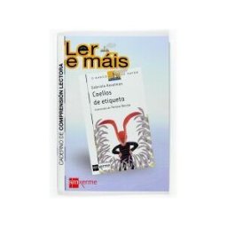 Xerme Edicións, S.L. Coellos De Etiqueta. Caderno De Comprensión Lectora