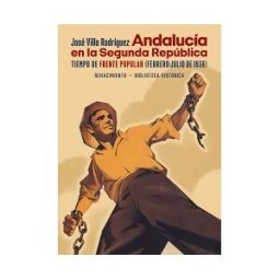 Ediciones Espuela de Plata Andalucía En La Segunda República