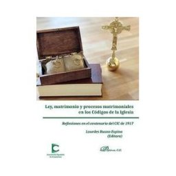 Editorial Dykinson, S.L. Ley, Matrimonio Y Procesos Matrimoniales En Los Codigos De La Iglesia