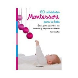 Editorial Planeta, S.A. 60 Actividades Montessori Para Tu Bebé