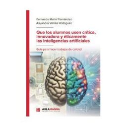 Aula Magna Proyecto clave McGraw Hill Que Los Alumnos Usen Crítica, Innovadora Y éticamente Las Inteligencias Artificiales