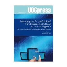 Editorial UOC, S.L. Estrategias De Publicidad Y Relaciones Públicas En La Era Digital