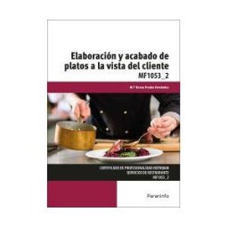 Ediciones Paraninfo, S.A Elaboración Y Acabado De Platos A La Vista Del Cliente
