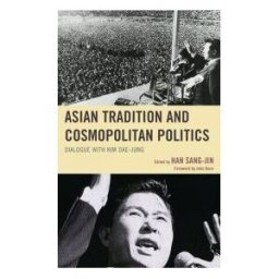 Rowman Littlefield Publishing Group Inc Asian Tradition And Cosmopolitan Politics