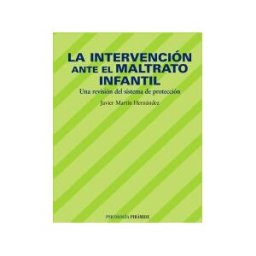 Ediciones Pirámide La Intervención Ante El Maltrato Infantil