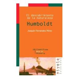 Nivola Libros y Ediciones, S.L. El Descubrimiento De La Naturaleza. Humboldt