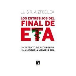 Los Libros de la Catarata Los Entresijos Del Final De Eta