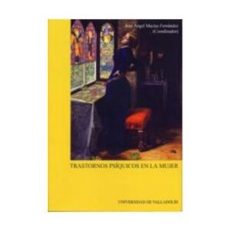 Ediciones Universidad de Valladolid Trastornos Psíquicos En La Mujer (1 Reimpresión)