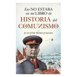 Almuzara Eso No Estaba En Mi Libro De Historia Del Comunismo