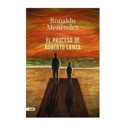 Alianza Editorial El Proceso De Roberto Lanza (adn)
