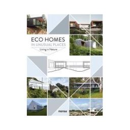 Monsa Publications Eco Homes In Unusual Places Living In Nature