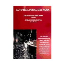 Editorial Dykinson, S.L. La Tutela Penal Del Agua