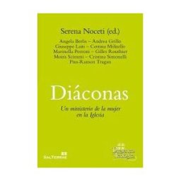 GRUPO DE COMUNICACION LOYOLA Diaconas . Un Ministerio De La Mujer En La Iglesia