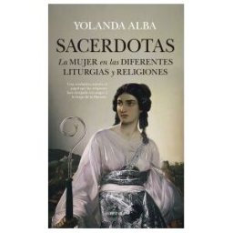 Editorial Almuzara Sacerdotas. La Mujer En Las Diferentes Liturgias Y Religiones