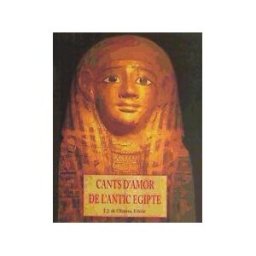 José J. Olañeta Editor Cants D'amor De L'antic Egipte