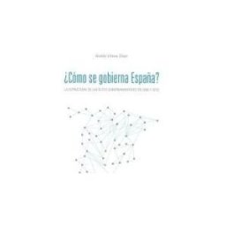Editorial Comares cómo Se Gobierna España?: La Estructura De Las élites Gubernamentales En 2004 Y 2012
