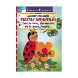 Editorial El Drac, S.L. Serie Papel N 19. Decorar Con Papel Fiestas Infantiles