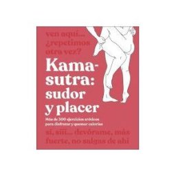 DORLING KINDERSLEY (DK) Kama-sutra: Sudor Y Placer