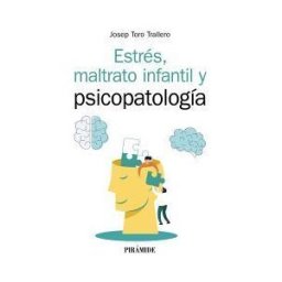 Ediciones Pirámide Estrés, Maltrato Infantil Y Psicopatología