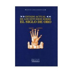 Ediciones Universidad de Salamanca Estado Actual De Los Estudios Sobre El Siglo De Oro.