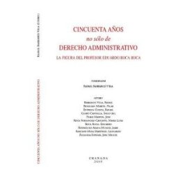 Editorial Comares Cincuenta Años No Sólo De Derecho Administrativo.