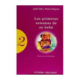 Editorial Octaedro, S.L. Las Primeras Semanas De Su Bebé