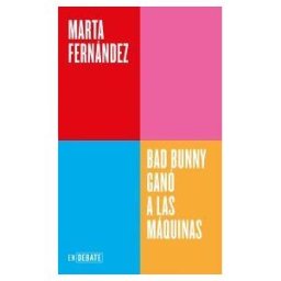 DEBATE Bad Bunny Ganó A Las Máquinas
