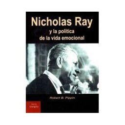 Asociación Shangrila Textos Aparte Nicholas Ray Y La Política De Le Vida Emocional