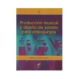 Sintesis Producción Musical Y Diseño De Sonido Para Videojuegos