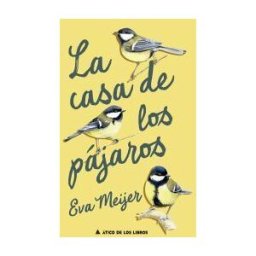 Atico de los Libros La Casa De Los Pájaros