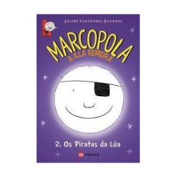 Edicións Xerais de Galicia, S.A. Marcopola 2. Os Piratas Da Lúa