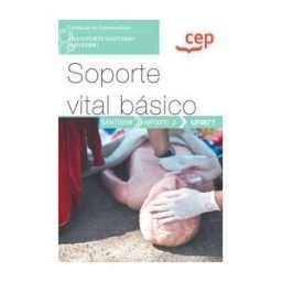 Editorial CEP Manual. Soporte Vital Básico (uf0677). Certificados De Profesionalidad. Transporte Sanitario (sant0208). Certificados Profesionales