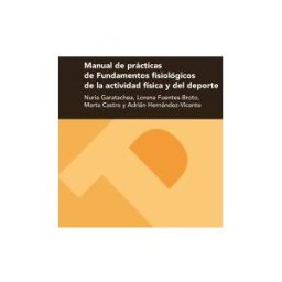 Prensas de la Universidad de Zaragoza Manual De Prácticas De Fundamentos Fisiológicos De La Actividad Física Y Del Deporte