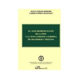 Editorial Dykinson, S.L. El Alto Representante De La Pesc Y La Nueva Política Europea De Seguridad Y Defensa