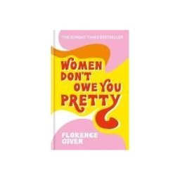 Octopus Publishing Group Women Don't Owe You Pretty