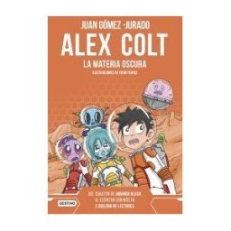 Destino Infantil Juvenil Alex Colt. La Materia Oscura. Nueva Presentación