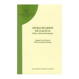 Servizo de Publicacións e Intercambio Científico da USC Bd/32-os Balnearios De Galicia: Orixe E Desenvolvemento